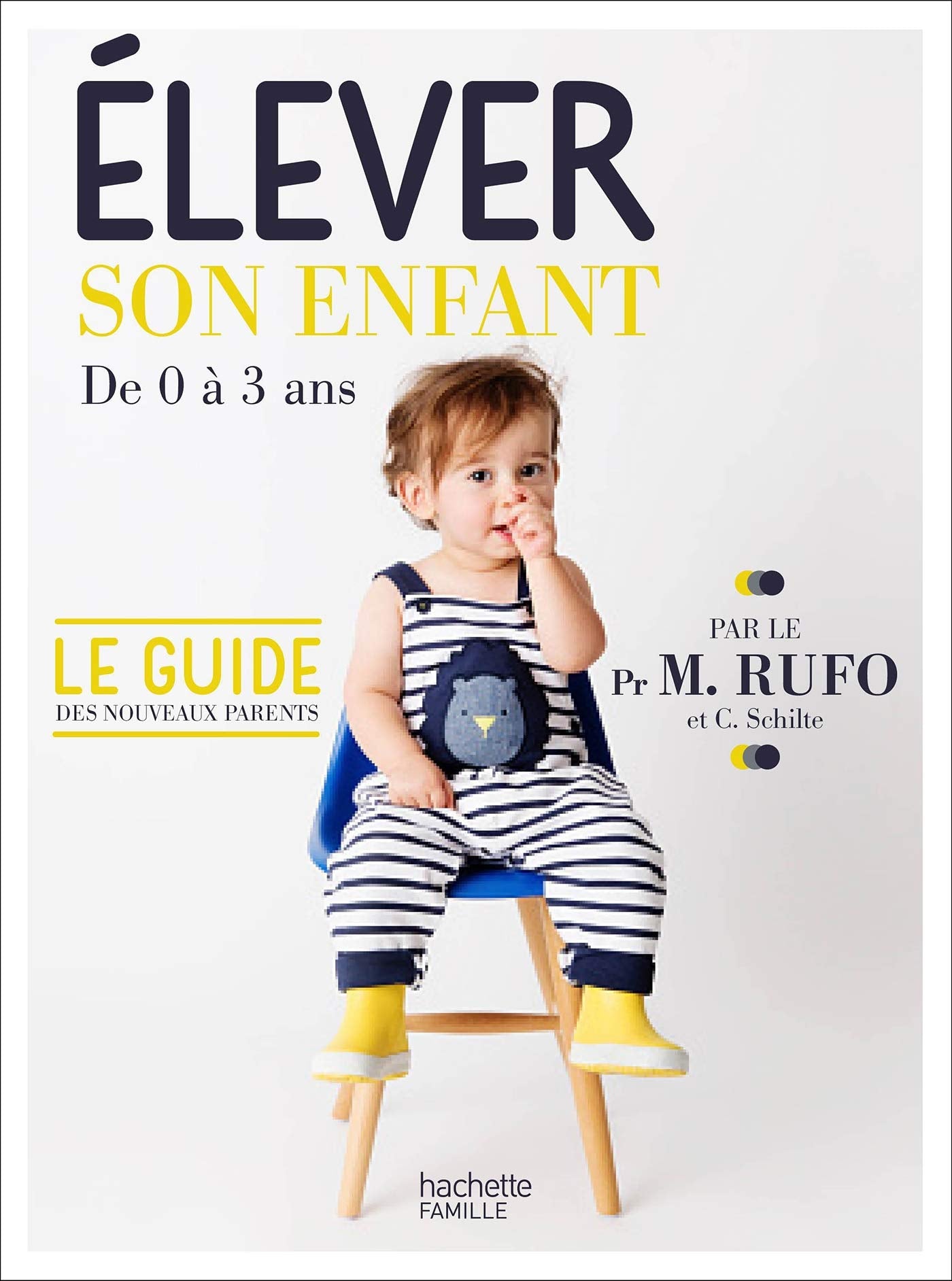 Élever son enfant: de 0 à 3 ans 9782013350754