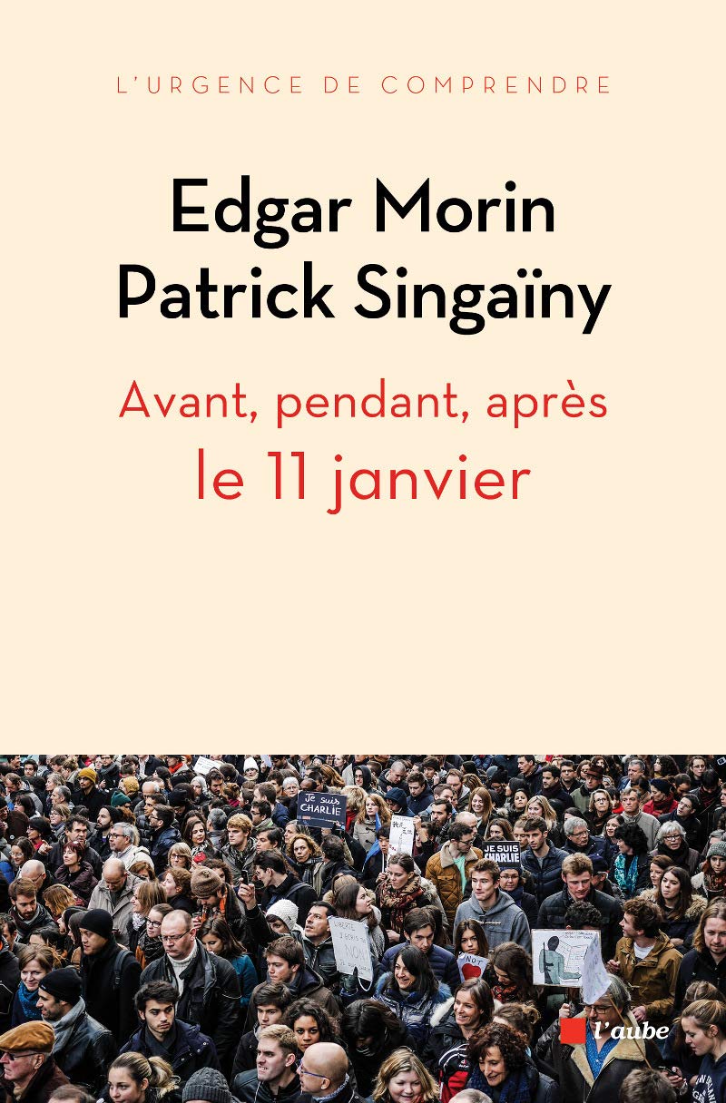 Avant, pendant, après le 11 janvier: Pour une nouvelle écriture collective de notre roman national 9782815912518