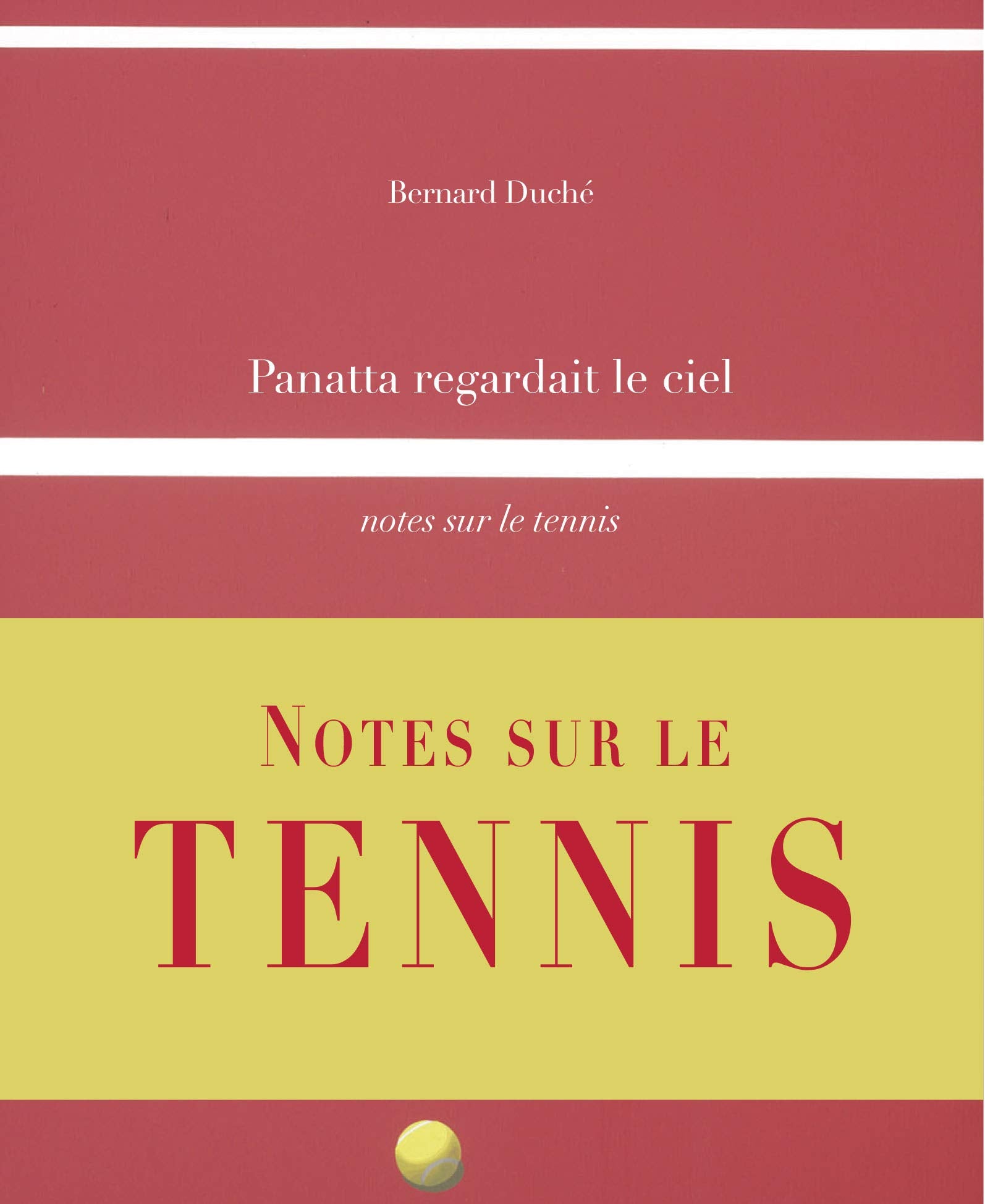 Panatta regardait le ciel: Notes sur le tennis 9782355272530