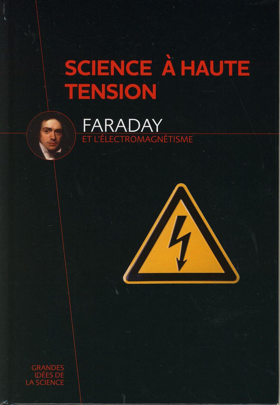 Science à haute tension - Faraday et l'électromagnétisme 9782823701685