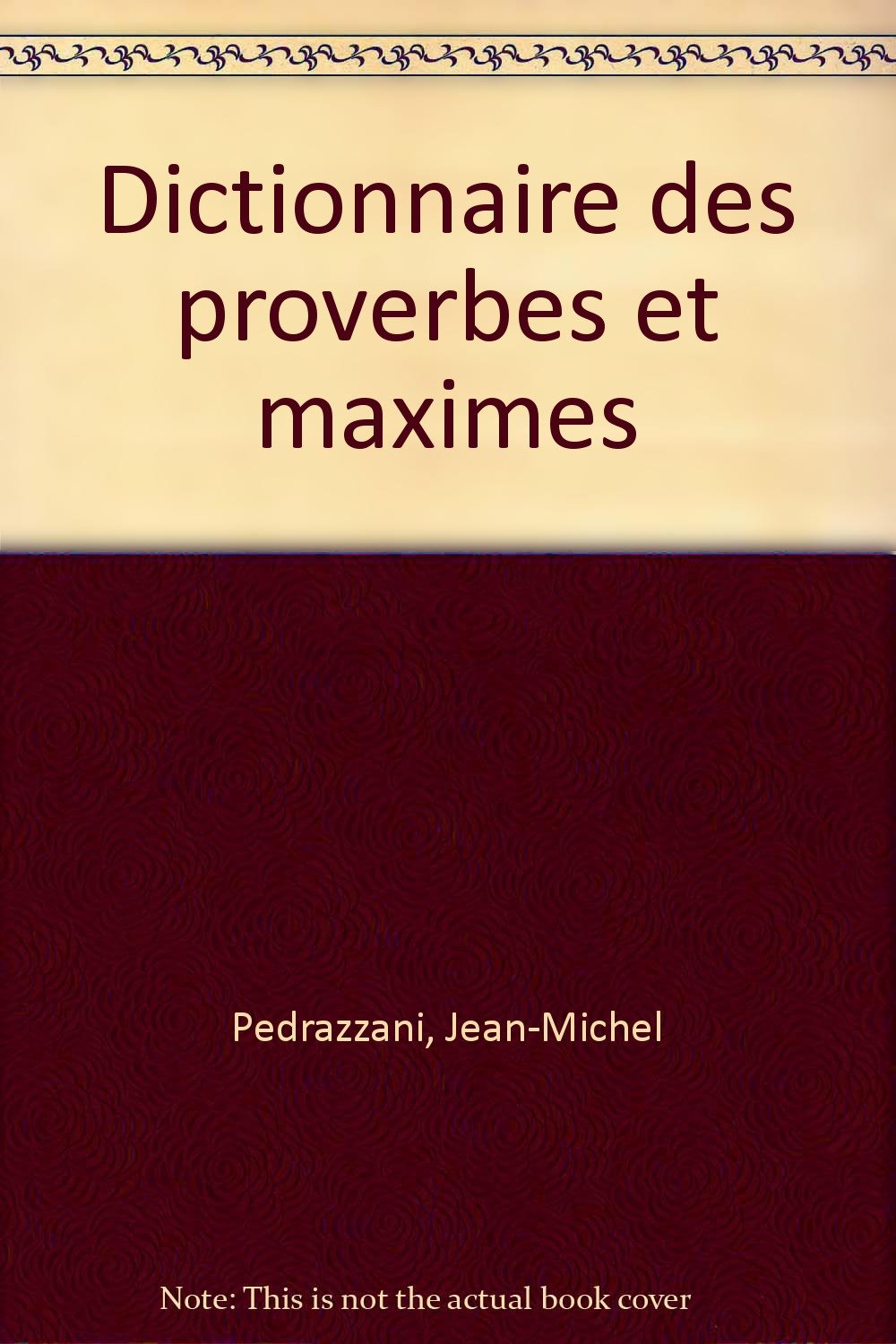 Dictionnaire des proverbes et maximes 9782803420711