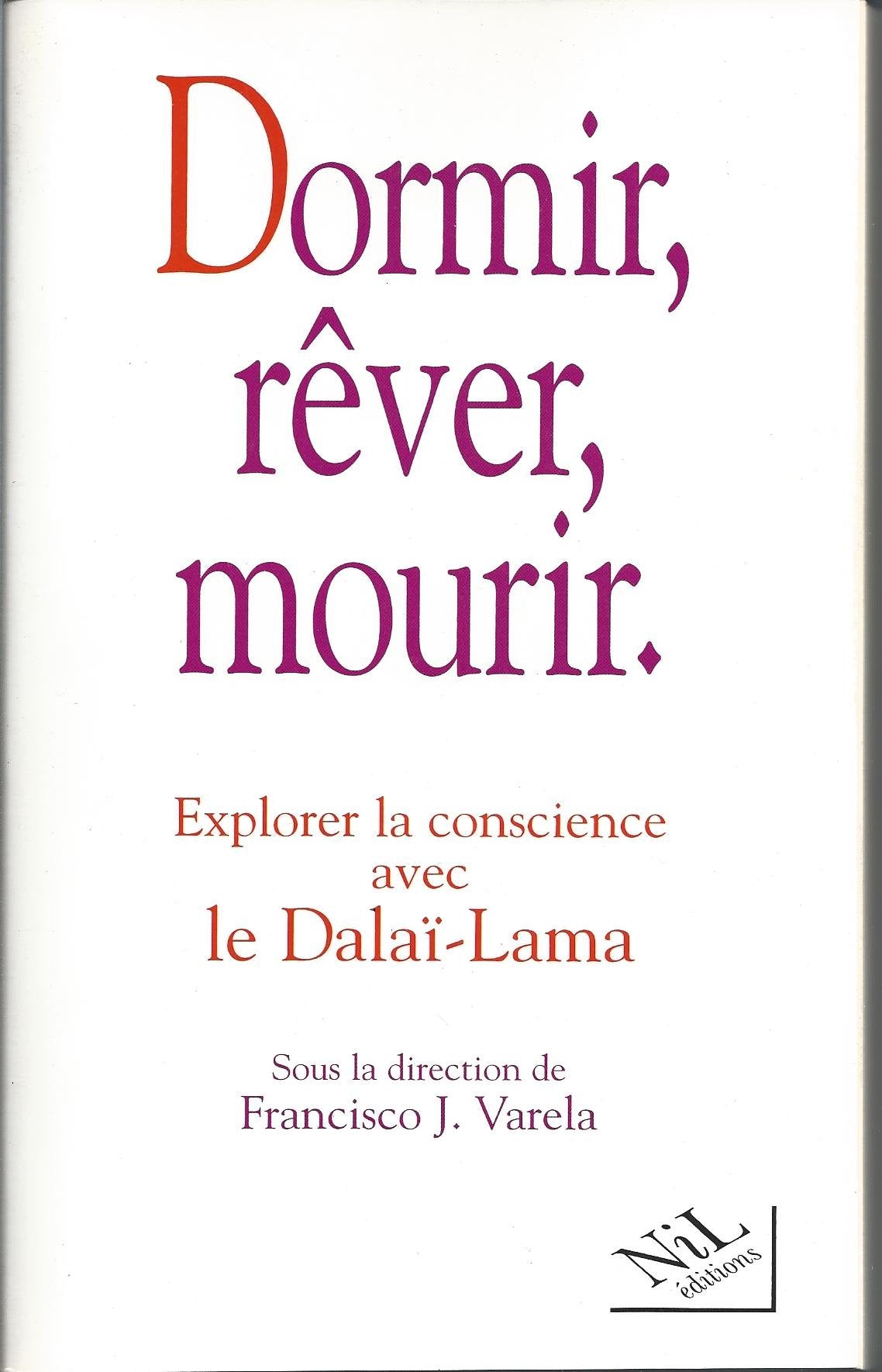 Dormir, rêver, mourir : Explorer la conscience avec le dalaï-lama 9782841110995
