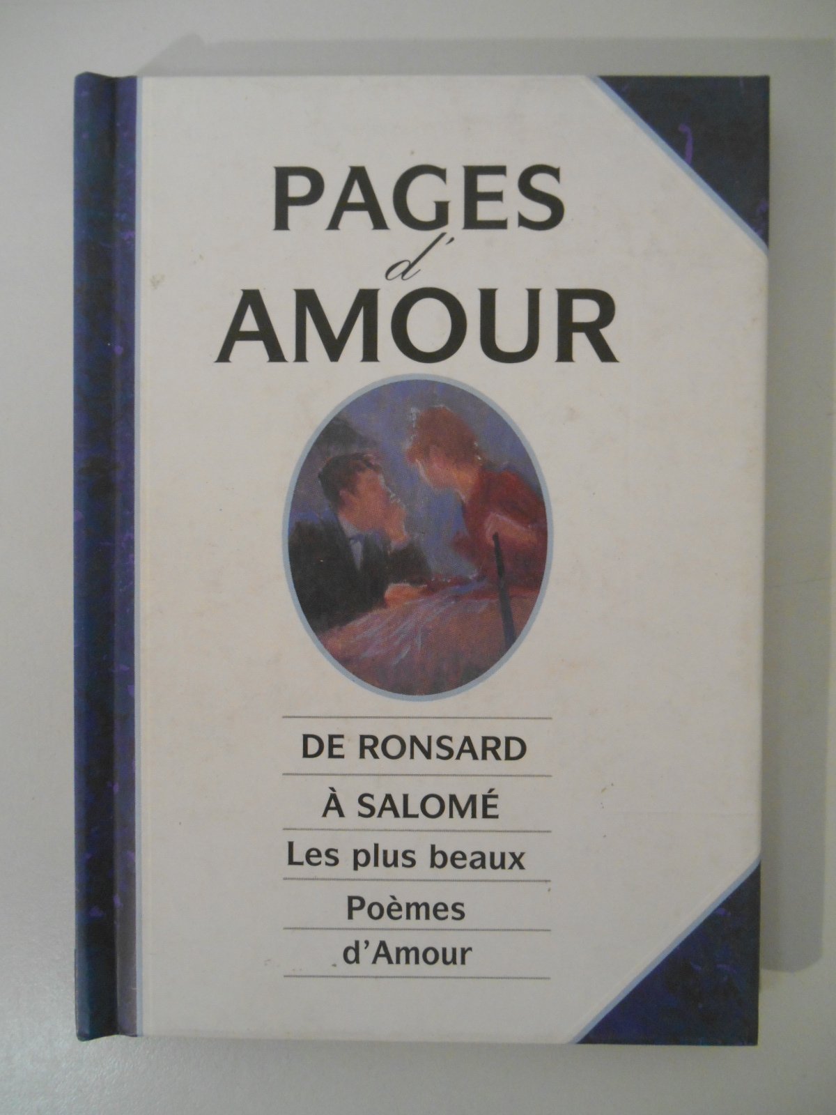 Pages D'Amour. De Ronsard A Salome : Les Plus Beaux Poemes D'Amour 9782873881191