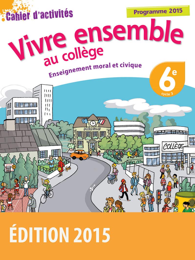 Vivre ensemble - Enseignement moral et civique 6e 9782047332375