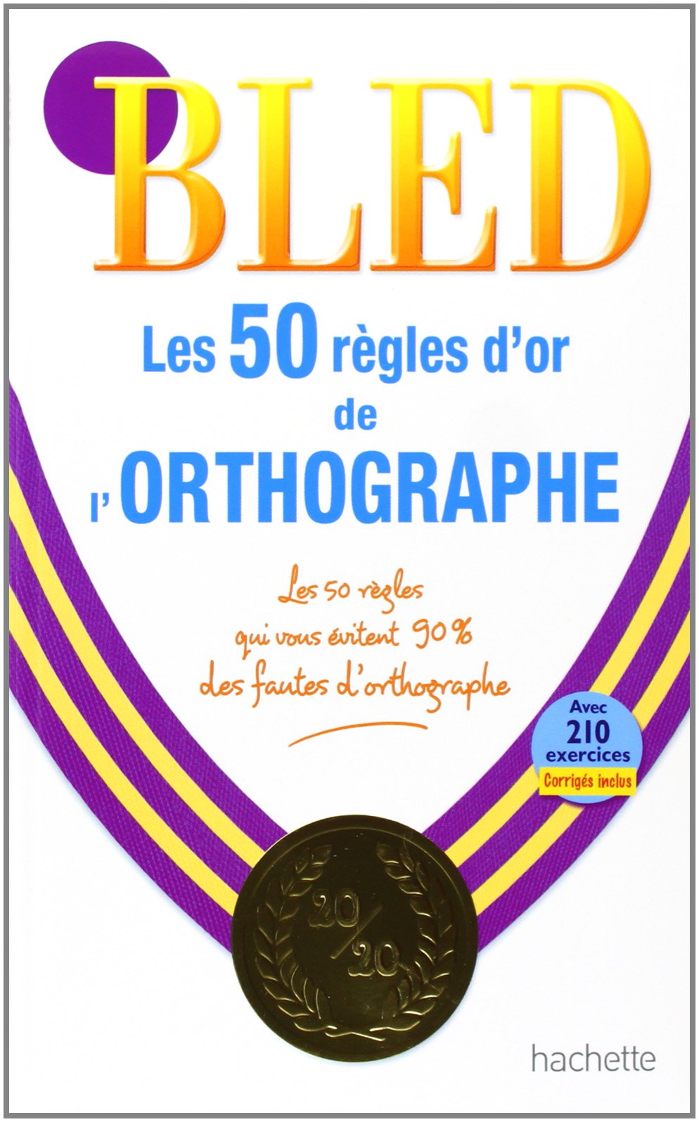 BLED Les 50 règles d'or de l'orthographe 9782011698643