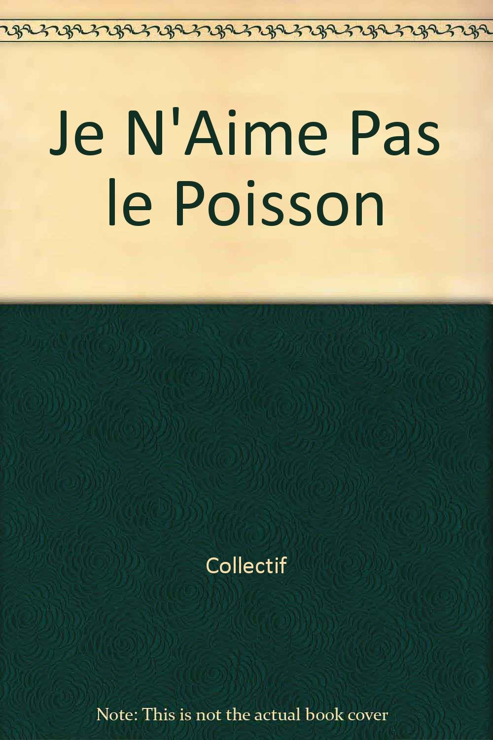 Je N'Aime Pas le Poisson 9782850314247