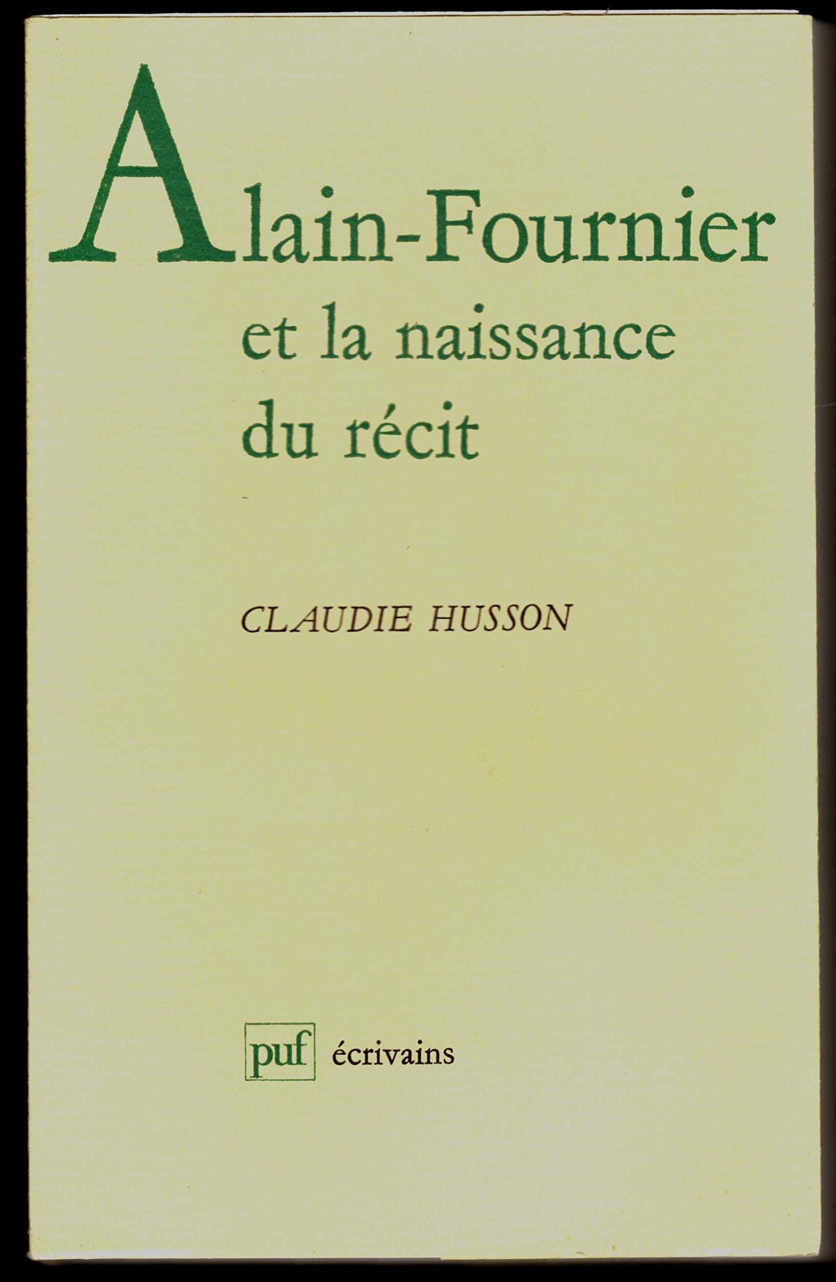 Alain Fournier et la naissance du récit 9782130424826
