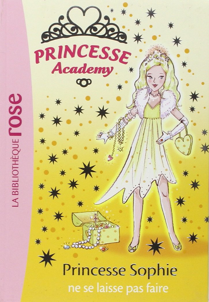 Princesse Academy 05 - Princesse Sophie ne se laisse pas faire 9782012012806