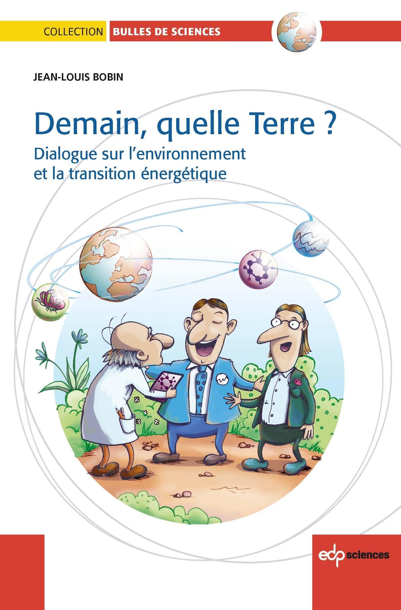 Demain, quelle Terre ?: Dialogue sur l'environnement et la transition énergétique 9782759816743