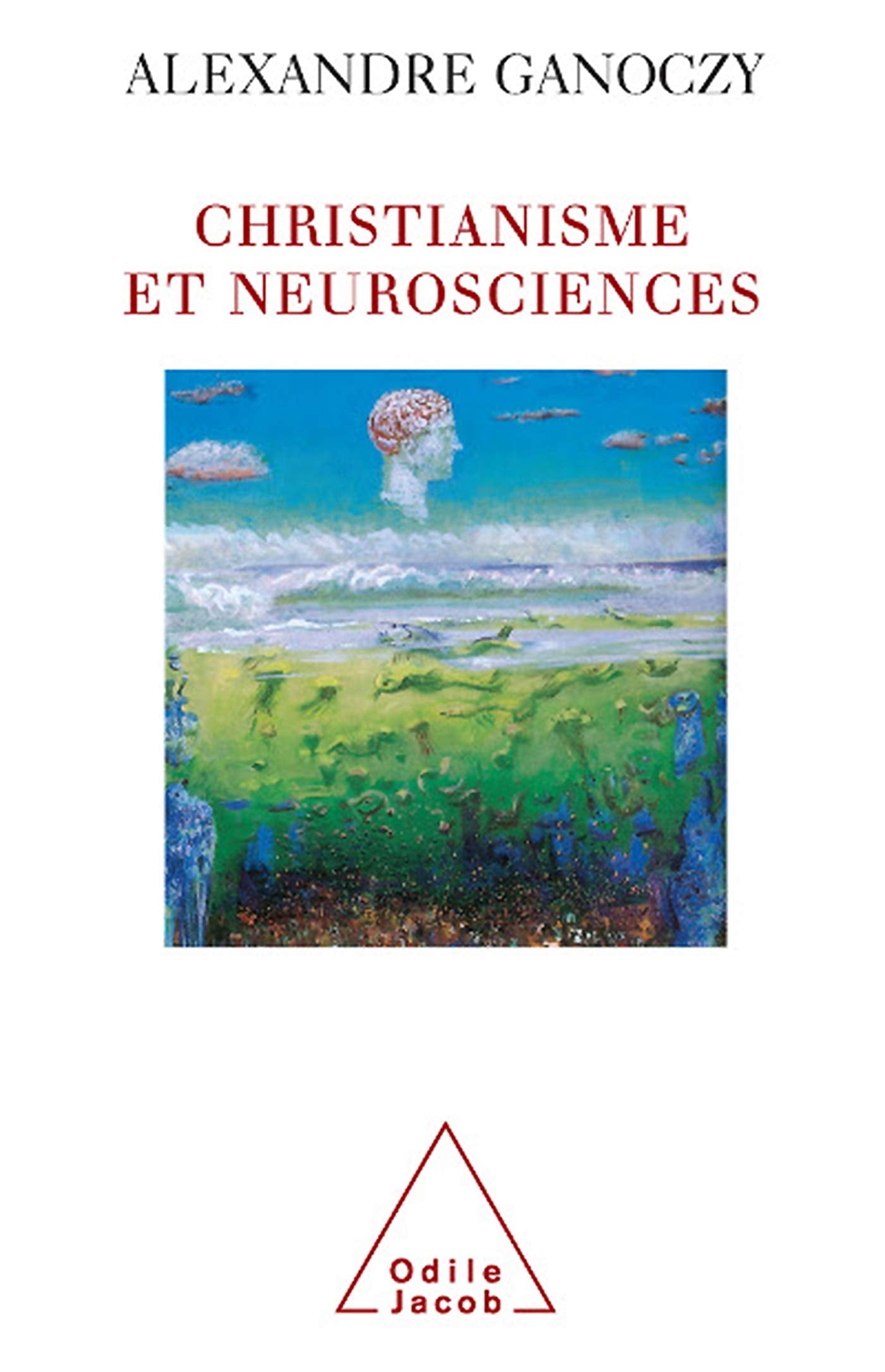 Christianisme et neurosciences: Pour une théologie de l'animal humain 9782738121868