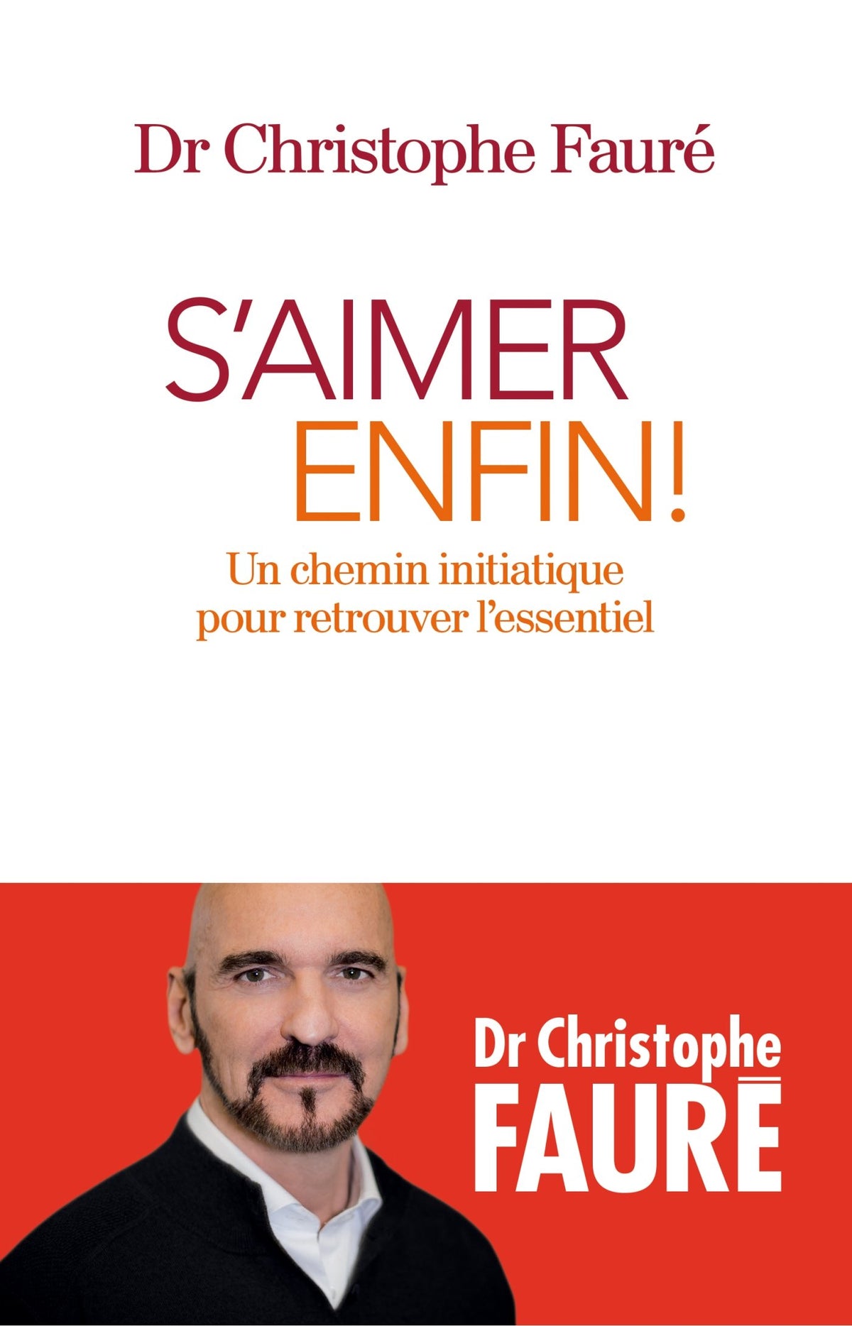 S'aimer enfin !: Un chemin initiatique pour retrouver l'essentiel 9782226396235