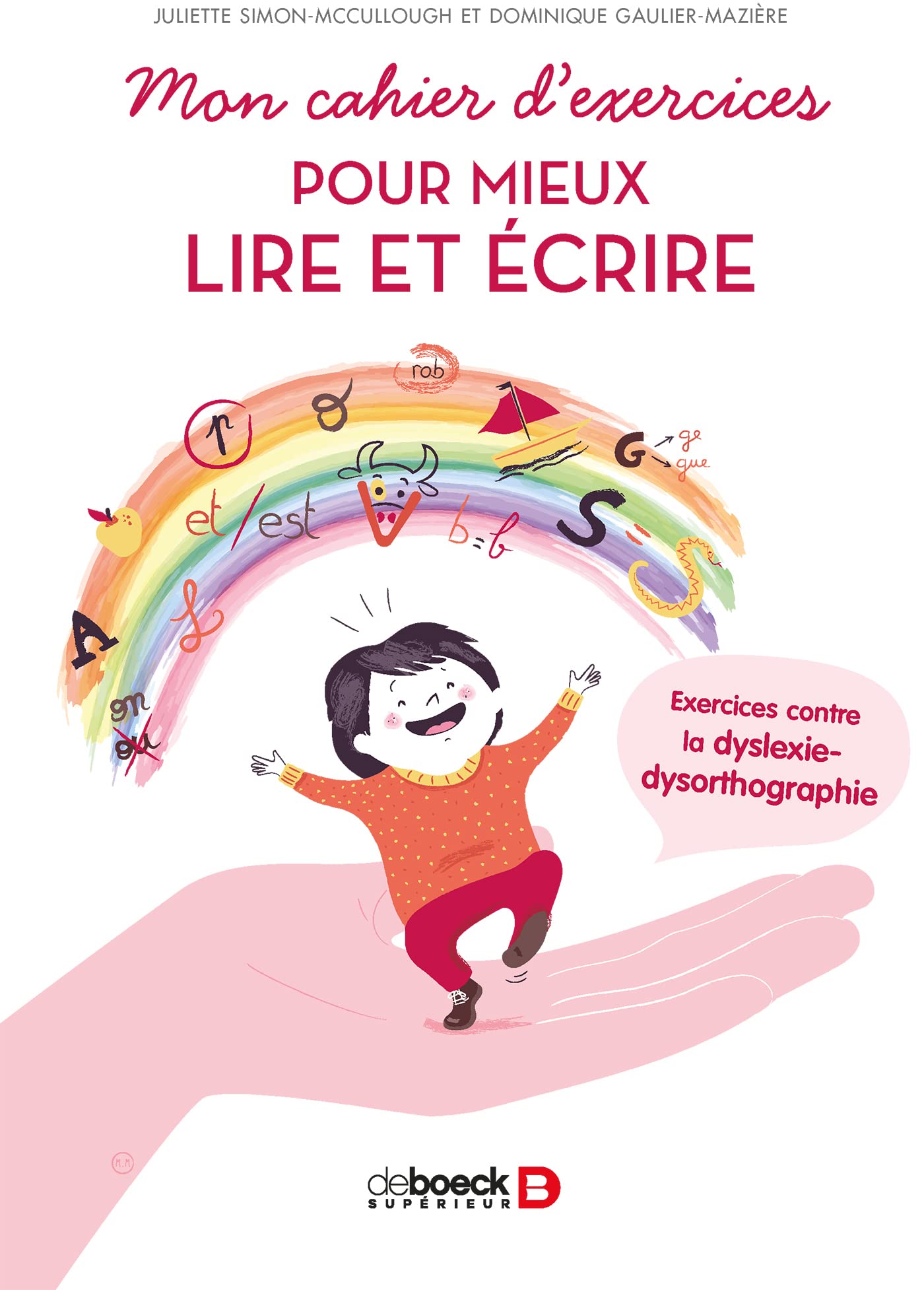 Mon cahier d'exercices pour mieux lire et écrire : Exercices contre la dyslexie-dysorthographie 9782353274055