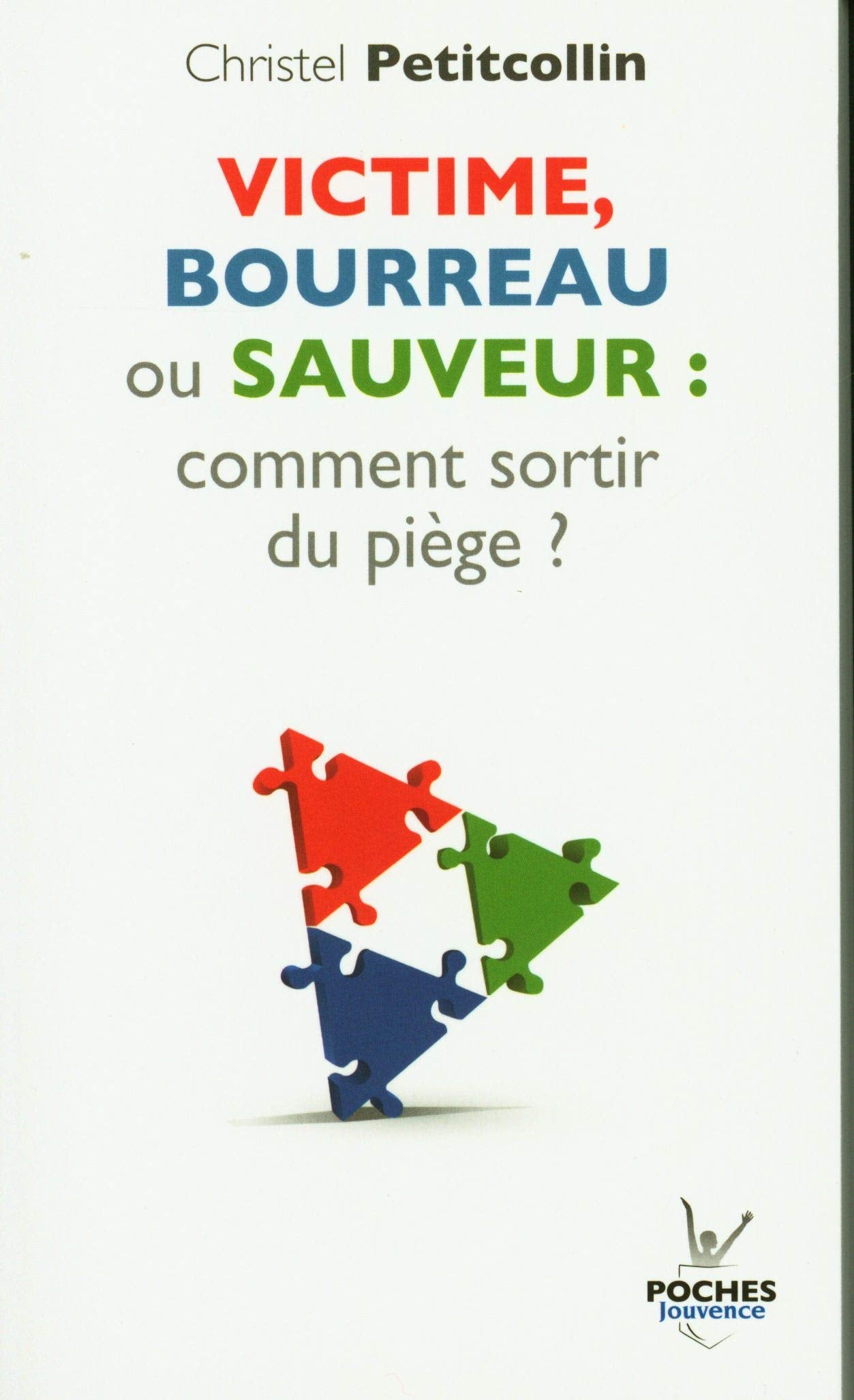 n°24 Victime, bourreau ou sauveur : Comment sortir du piège ?: Comment sortir du piège ? 9782883539235