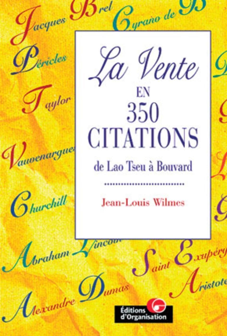 La Vente en 350 citations : De Lao Tseu à Bouvard 9782708125599