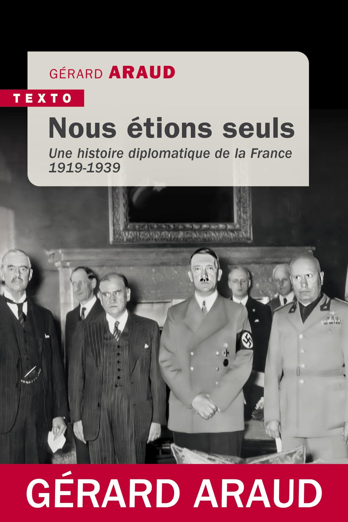 Nous étions seuls: Une histoire diplomatique de la France 1919-1939 9791021063211