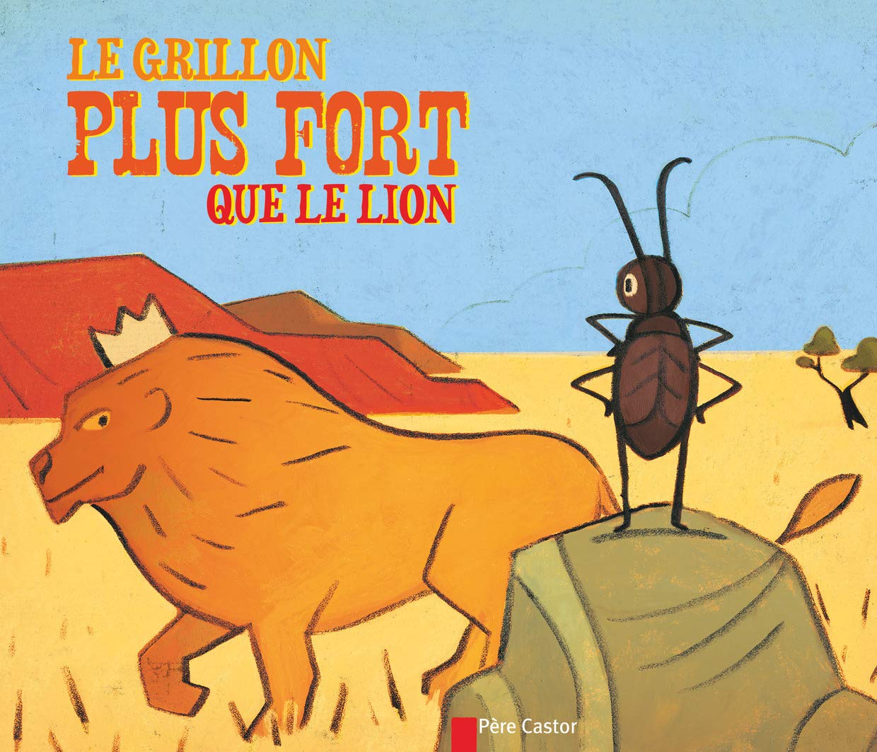 Le Grillon plus fort que le lion 9782081246546