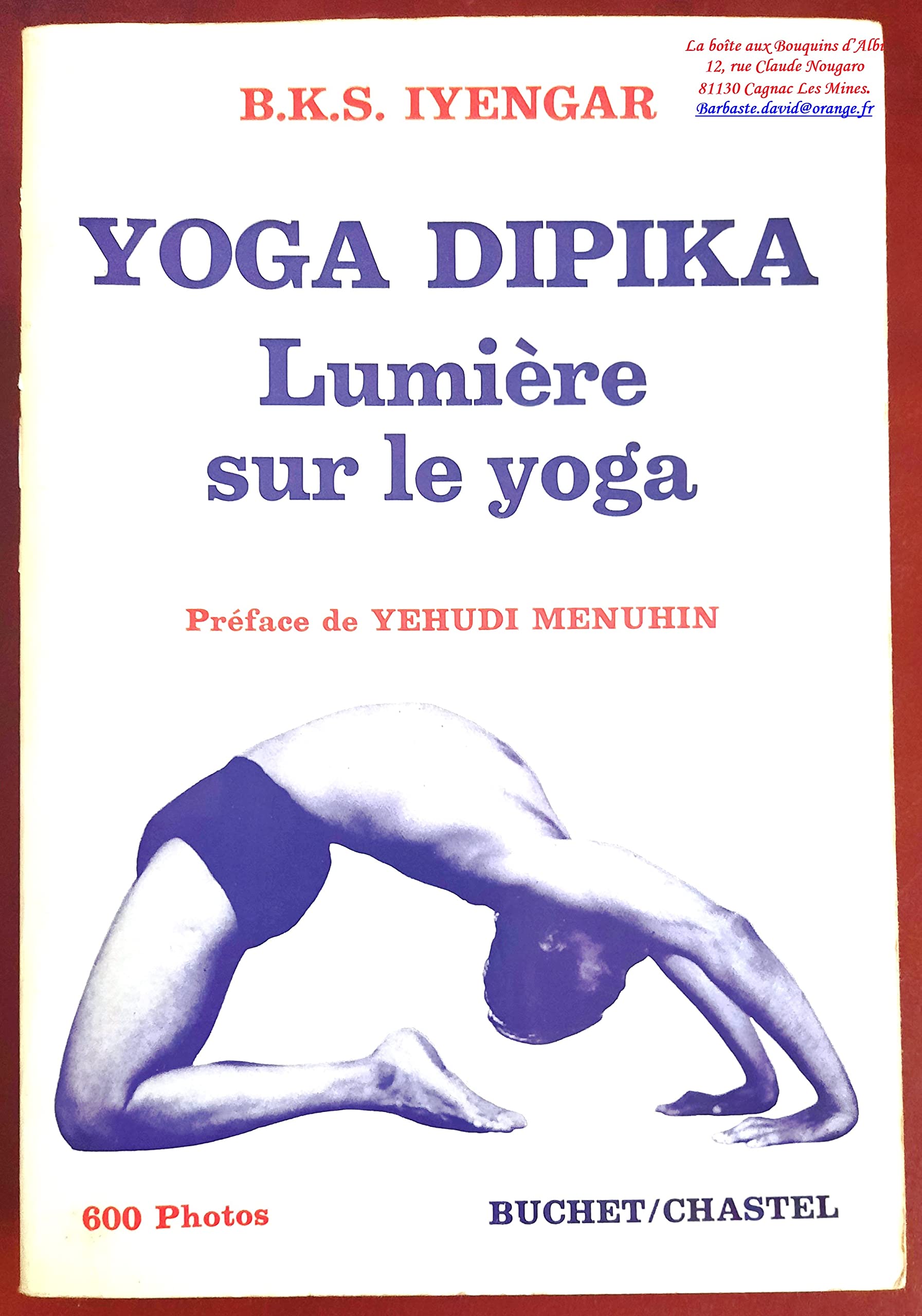 Yoga Dipika / lumière sur le Yoga / Médecines douces, traditionnelles, naturelles chinoise / Philosophie ésotérique et spirituelles / Santé, forme et diététique /