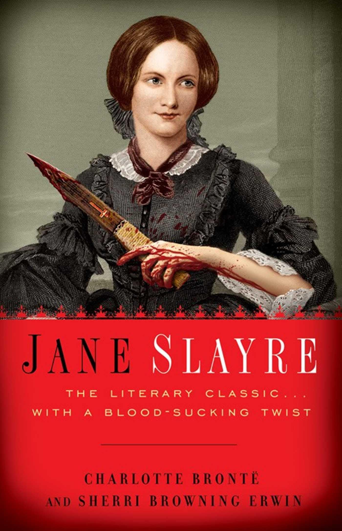 Jane Slayre: The Literary Classic with a Bloodsucking Twist 9780857200037