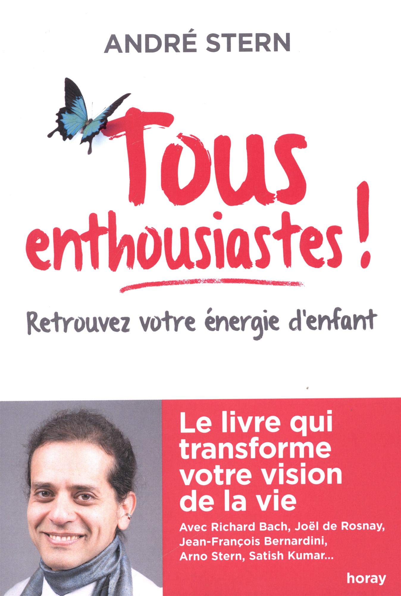 Tous enthousiastes !: Retrouvez votre énergie d'enfant Le livre qui transforme votre vision de la vie 9782705805814