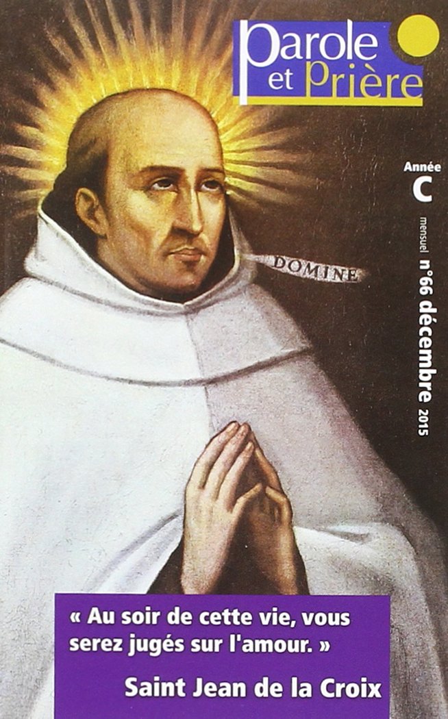 Parole et Prière nº66 - Décembre 2015: Prier avec saint Jean de la Croix 9772109575666