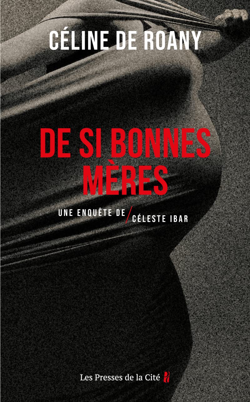 De si bonnes mères: Une enquête de Céleste Ibar 9782258196063