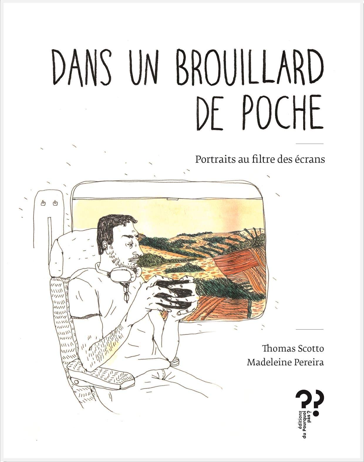 Dans un brouillard de poche: Portraits au filtre des écrans 9791092353570