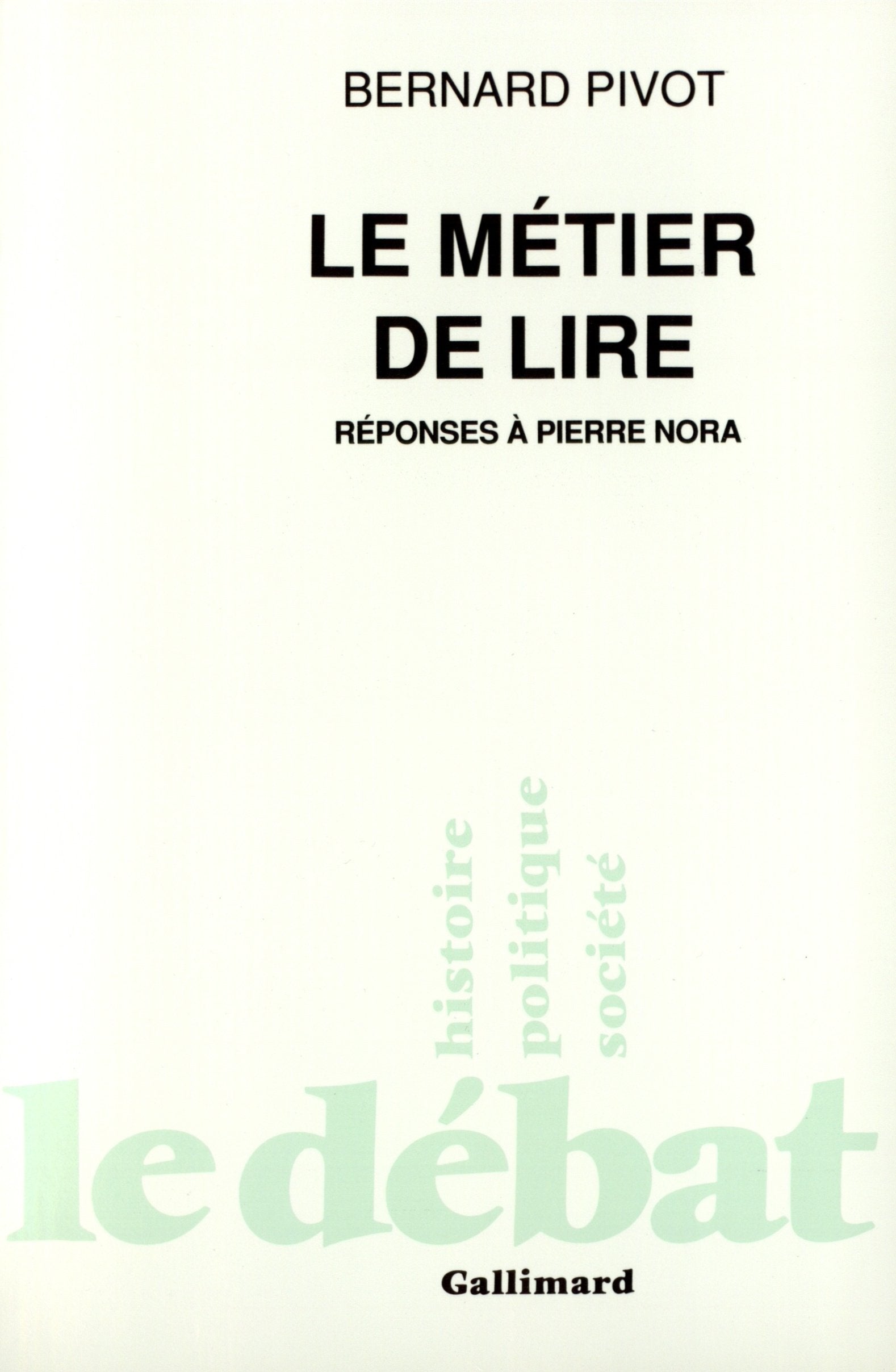 Le métier de lire: Réponses à Pierre Nora 9782070721092
