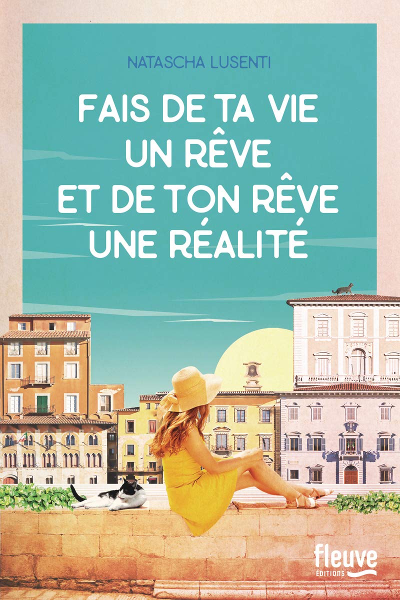 Fais de ta vie un rêve, et de ton rêve une réalité 9782265144019