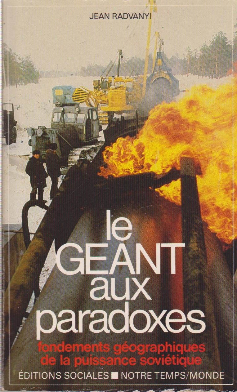 Le géant aux paradoxes : fondements geographiques de la puissance soviétique 9782298006681