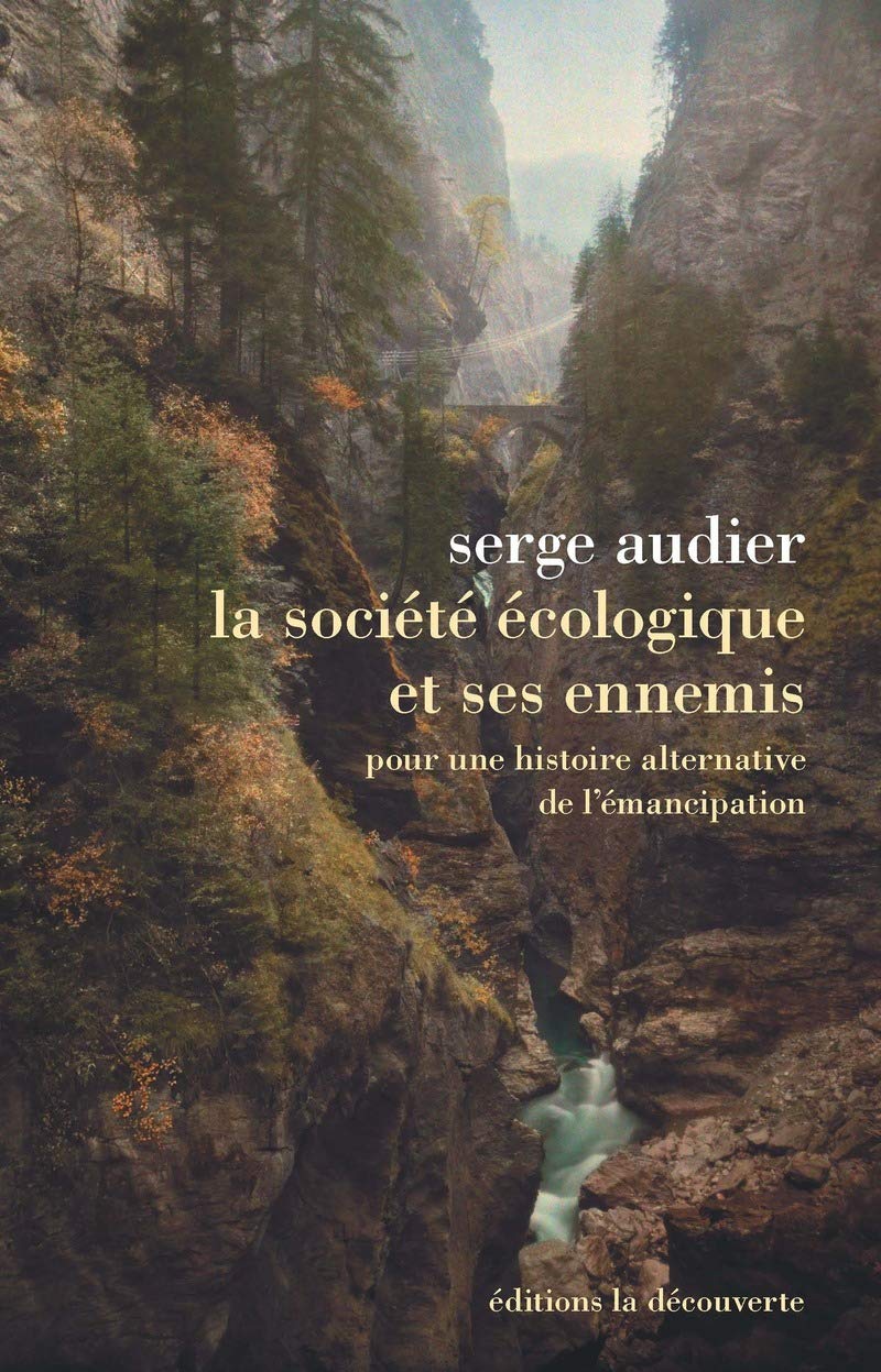 La société écologique et ses ennemis: Pour une histoire alternative de l'émancipation 9782707194008