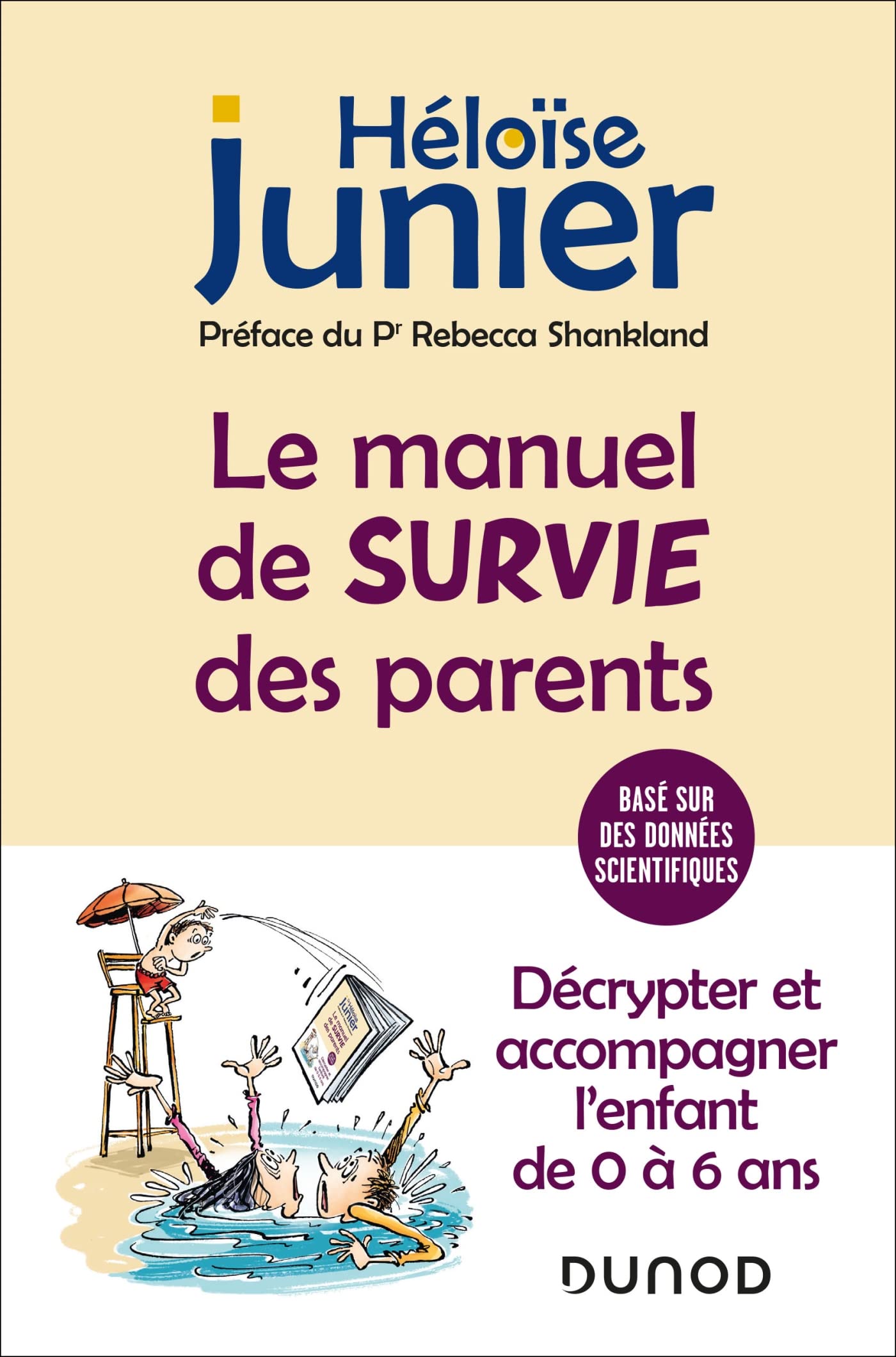 Le manuel de survie des parents: Décrypter et accompagner l'enfant de 0 à 6 ans 9782100831838