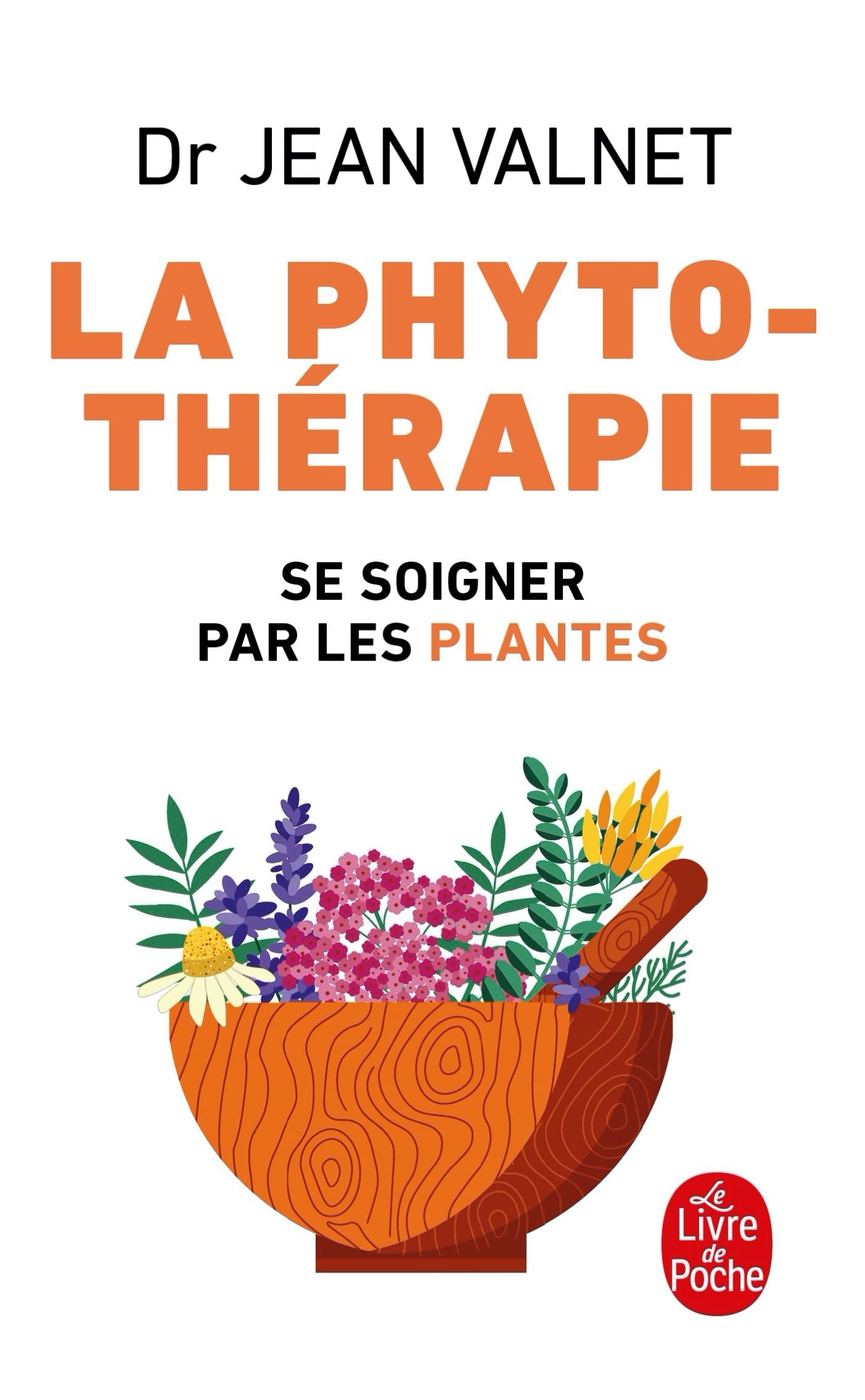 La phytothérapie : Se soigner par les plantes 9782253037903