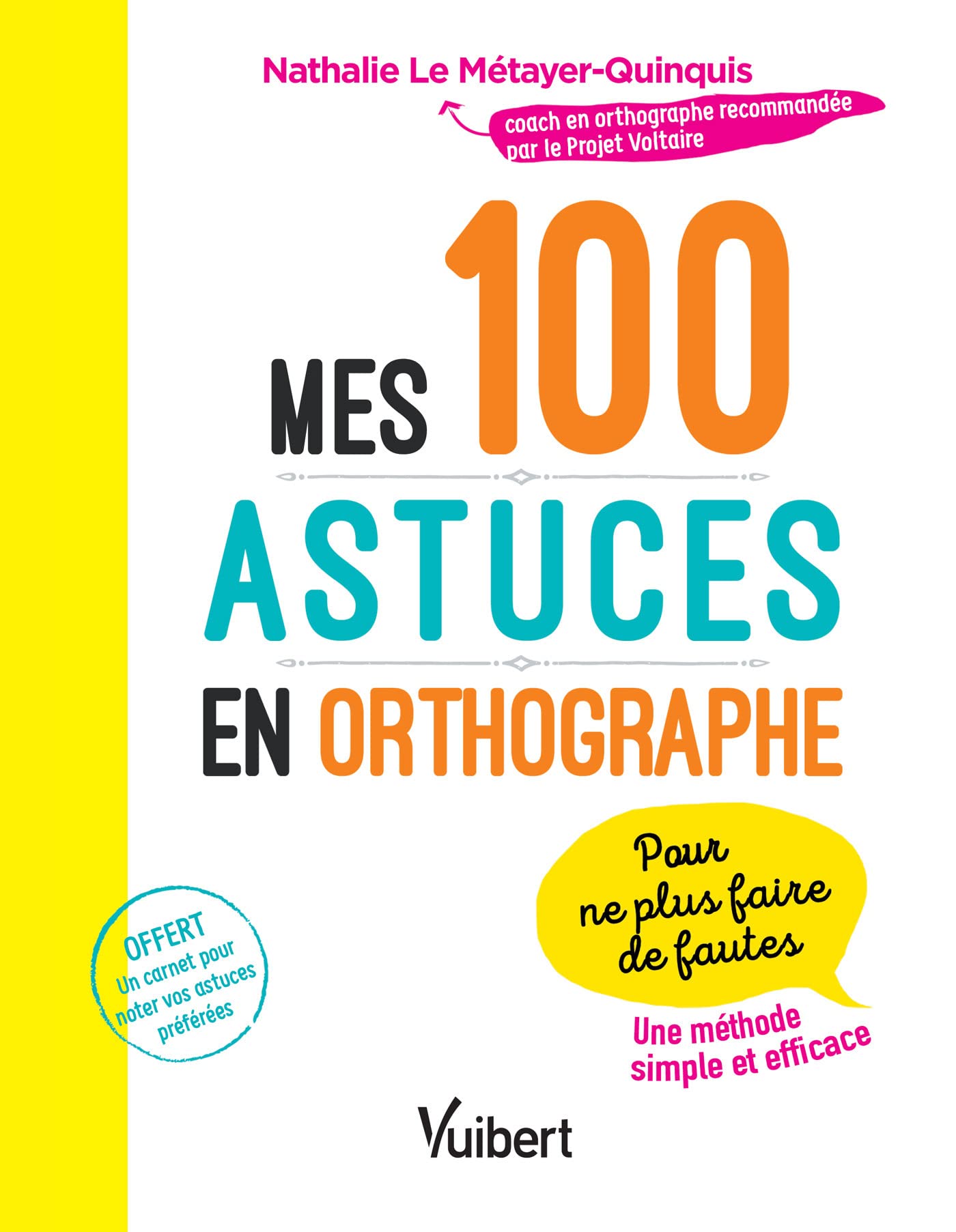 Mes 100 astuces en orthographe: Pour ne plus faire de fautes ! 9782311204995