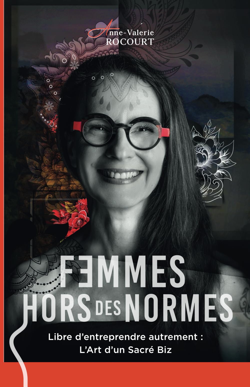 Femmes Hors des Normes: Libre d'entreprendre autrement : L'Art d'un Sacré Biz 9782959542602