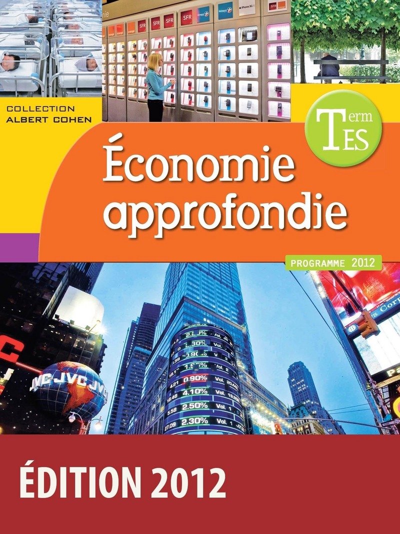 Sciences Économiques et Sociales Tle ES Spécialité Économie approfondie • Manuel de l'élève Économie approfondie 9782047329092