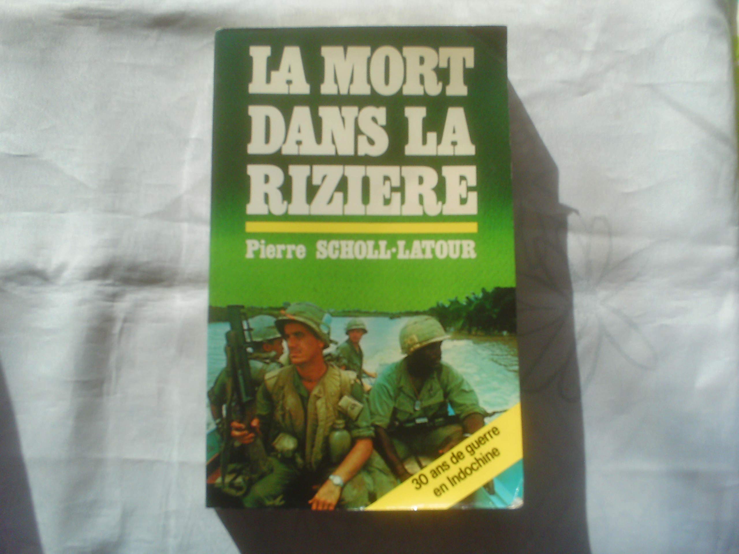 La Mort dans la rizière : 30 ans de guerre en Indochine 9782760340534