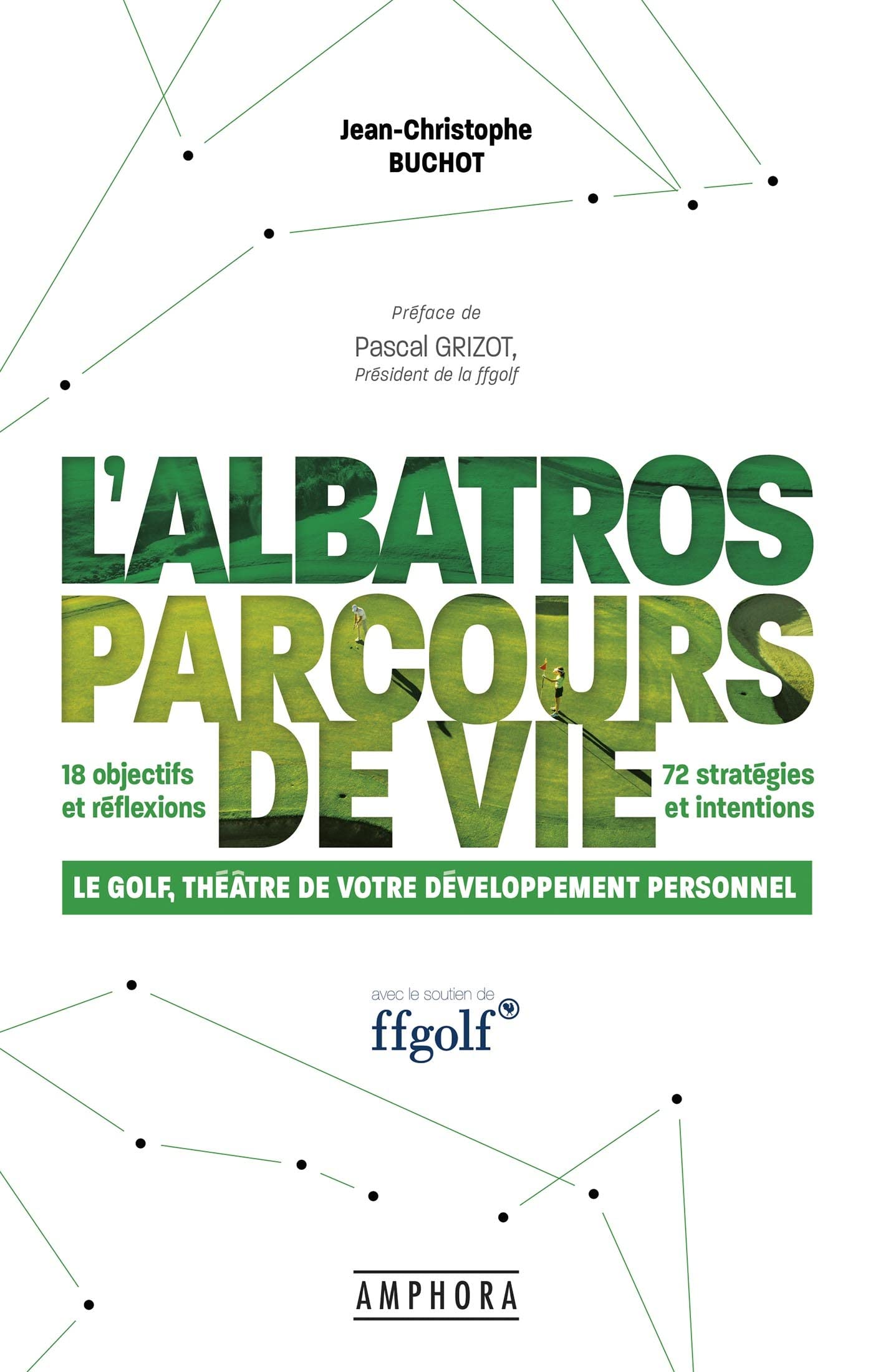 L'ALBATROS PARCOURS DE VIE: LE GOLF THEATRE DE VOTRE DEVELOPPEMENT PERSONNEL 9782757604960