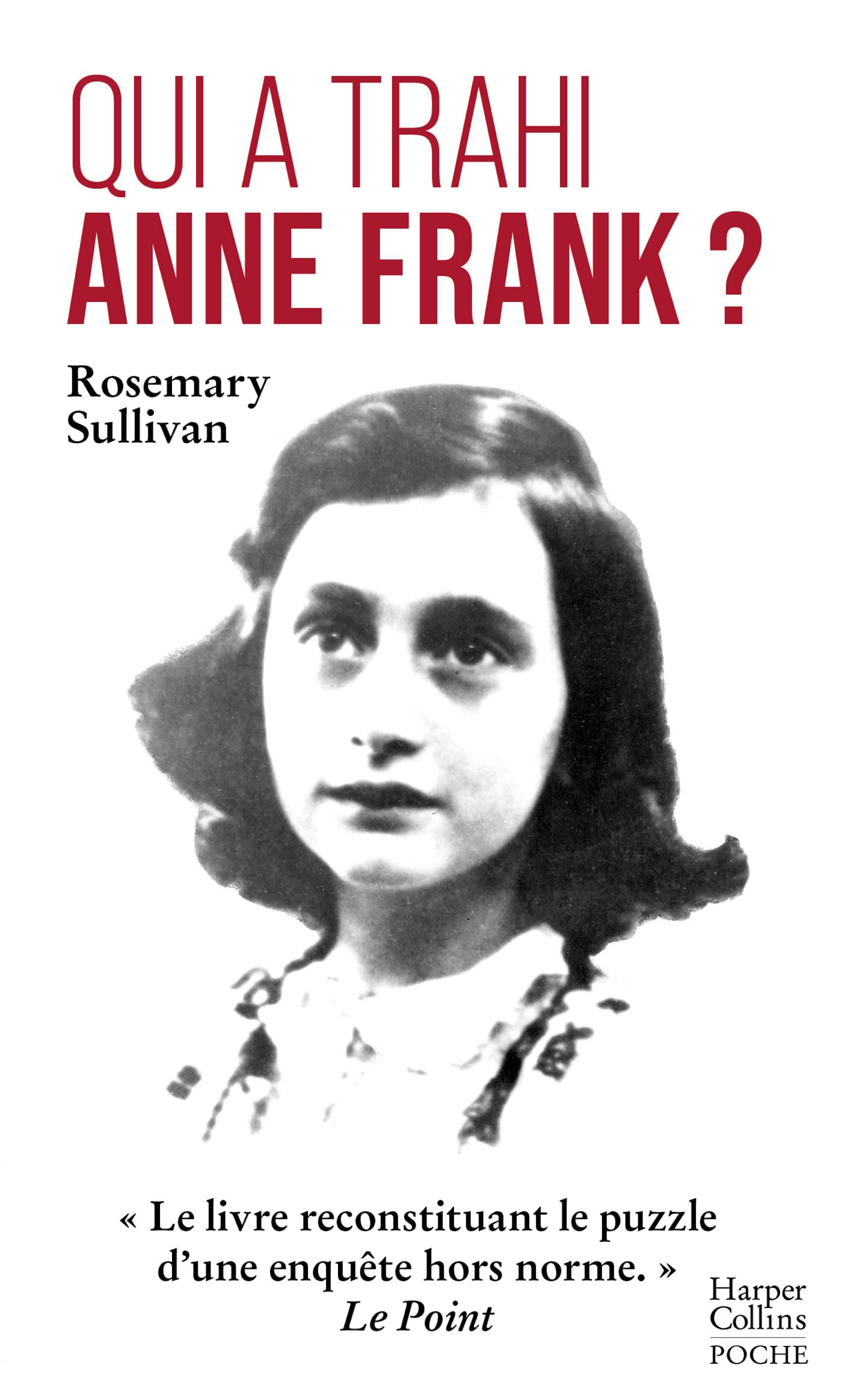 Qui a trahi Anne Frank ?: « Le livre reconstituant le puzzle d'une enquête hors norme. » Le Point 9791033913559