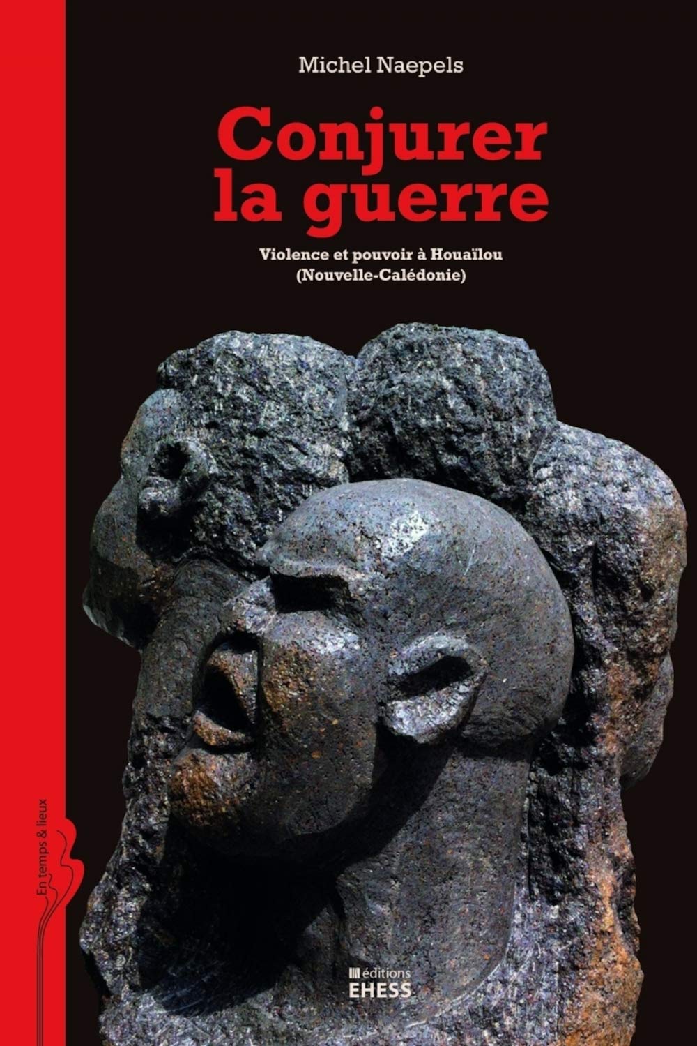Conjurer la guerre: Violence et pouvoir à Houaïlou (Nouvelle-Calédonie) 9782713223761