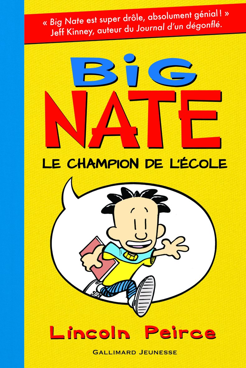 Big Nate - 1. Big Nate, le champion de l'école - Roman Cadet - De 8 à 12 ans 9782070639090