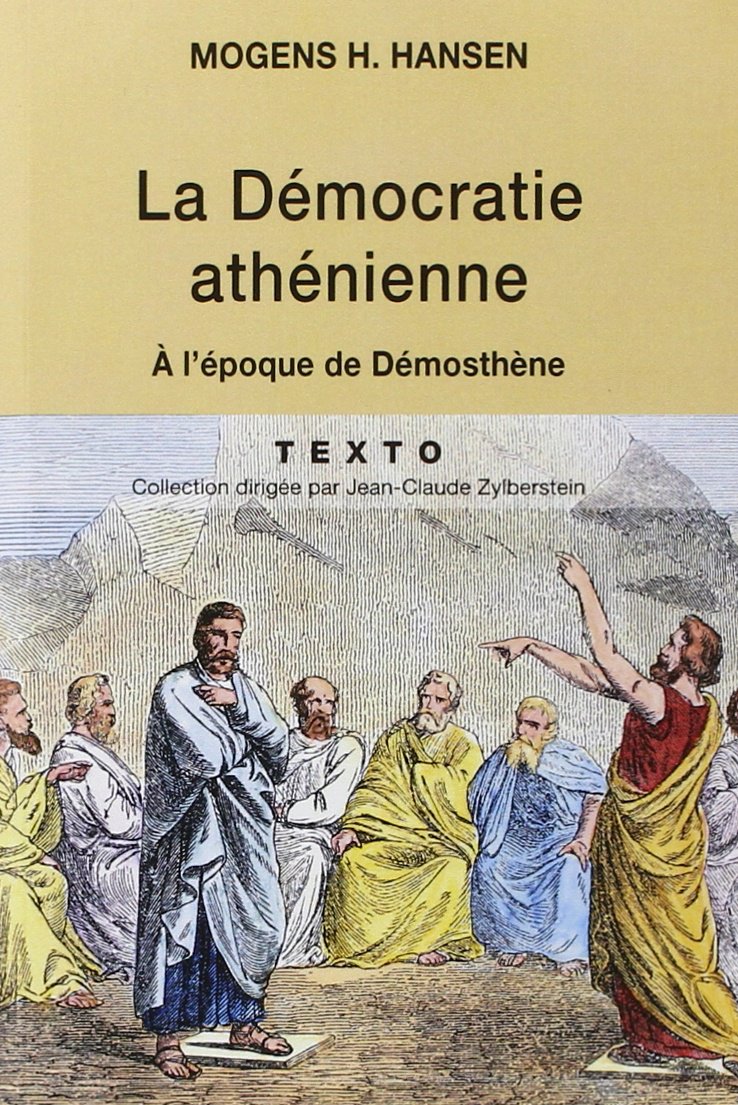 La démocratie athénienne à l'époque de Démosthène: Structure, principes et idéologie 9782847345810
