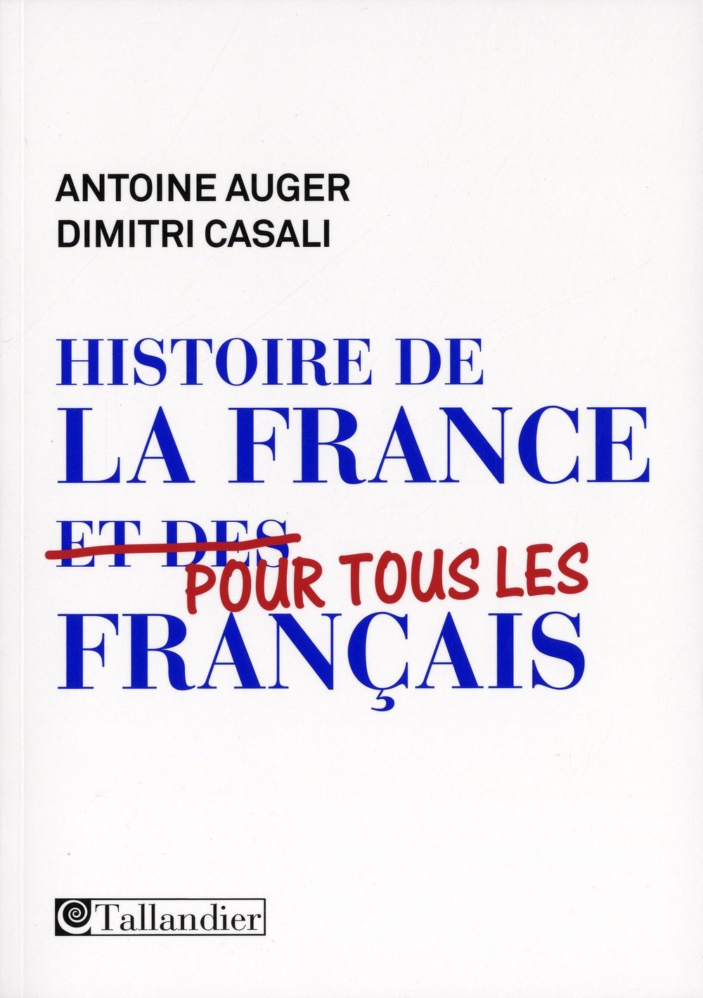 HISTOIRE DE LA FRANCE POUR TOUS LES FRANCAIS 9782847345889