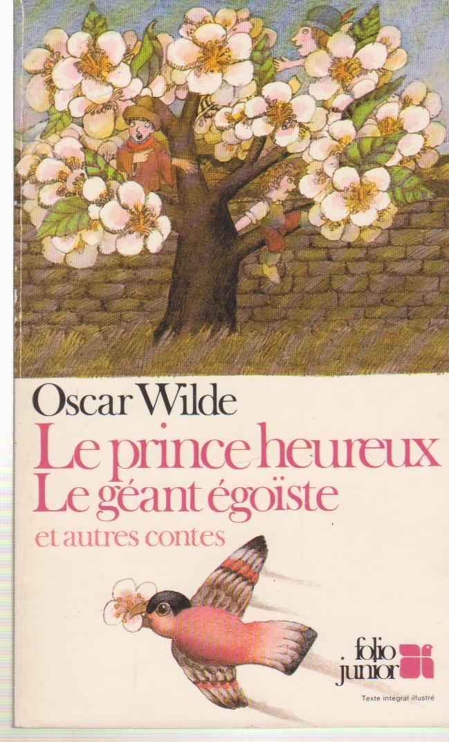 Le Prince heureux. Le Géant égoïste: Et autres contes 9782070330034