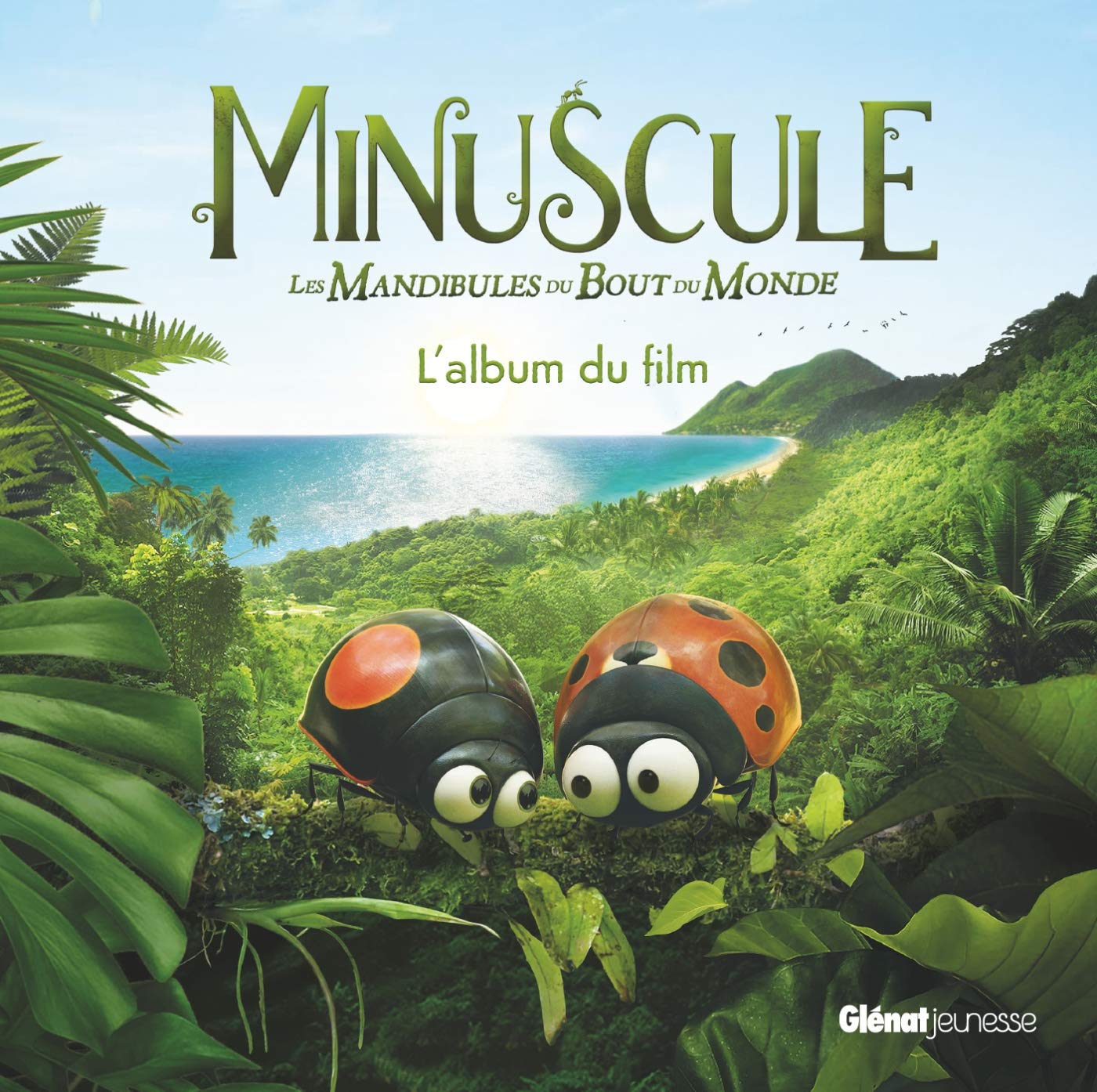 Minuscule 2 - Album illustré - L'album du film 9782344034644
