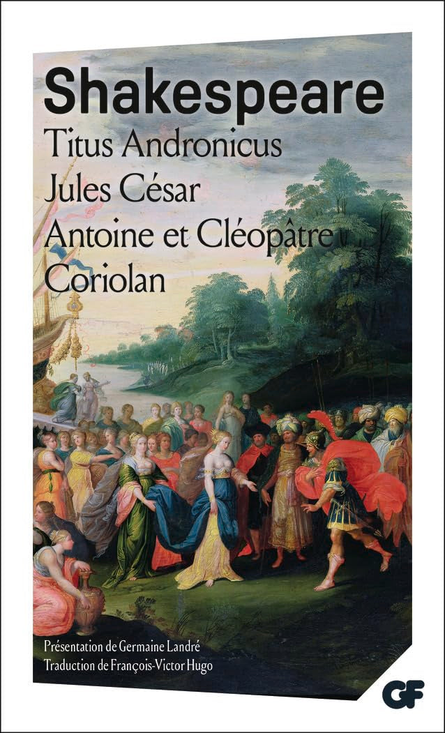 Titus Andronicus / Jules César / Antoine et Cléopâtre / Coriolan 9782080700612