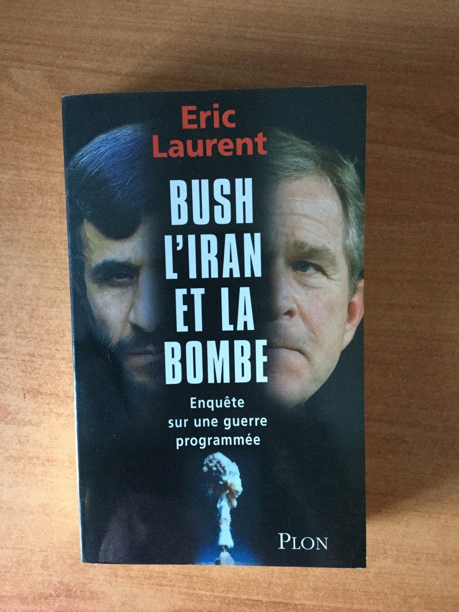 Bush, l'Iran et la bombe 9782259207034