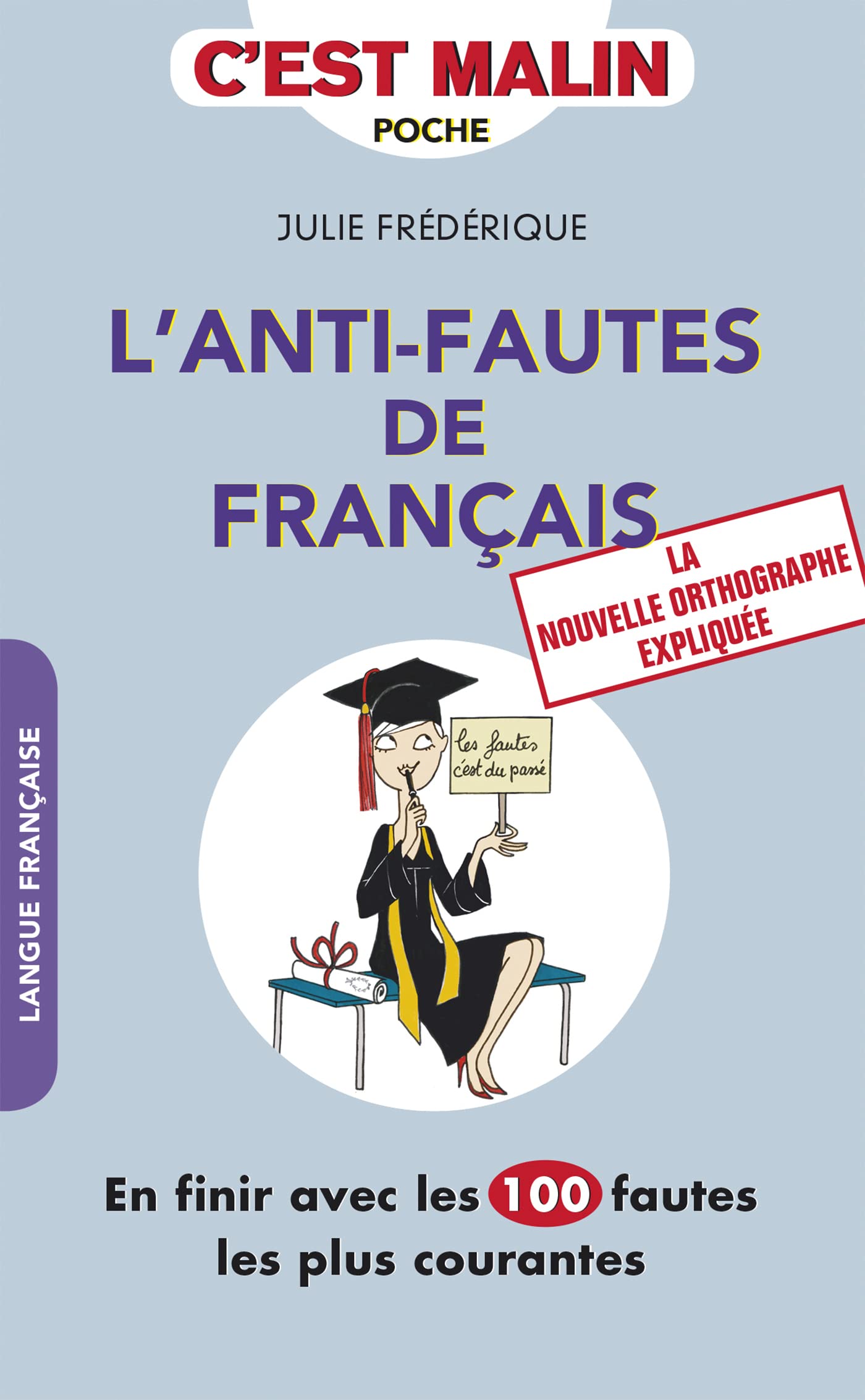 L'anti-fautes de français, c'est malin: En finir avec les 100 fautes les plus courantes 9791028502331
