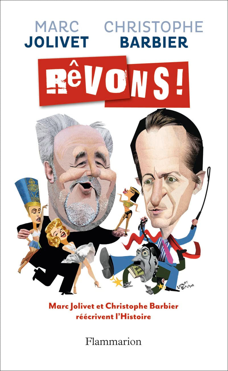 Rêvons !: CHRISTOPHE BARBIER ET MARC JOLIVET RÉÉCRIVENT L'HISTOIRE 9782081299122