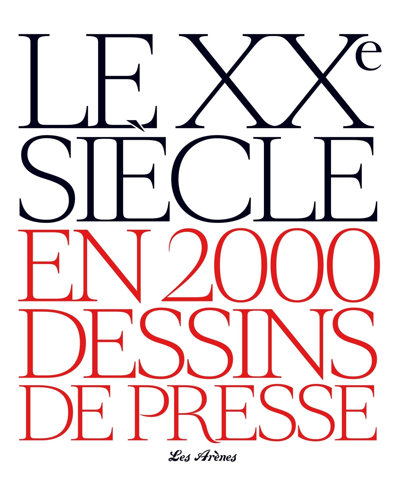 Le XXe siècle en 2000 dessins de presse 9782352042136