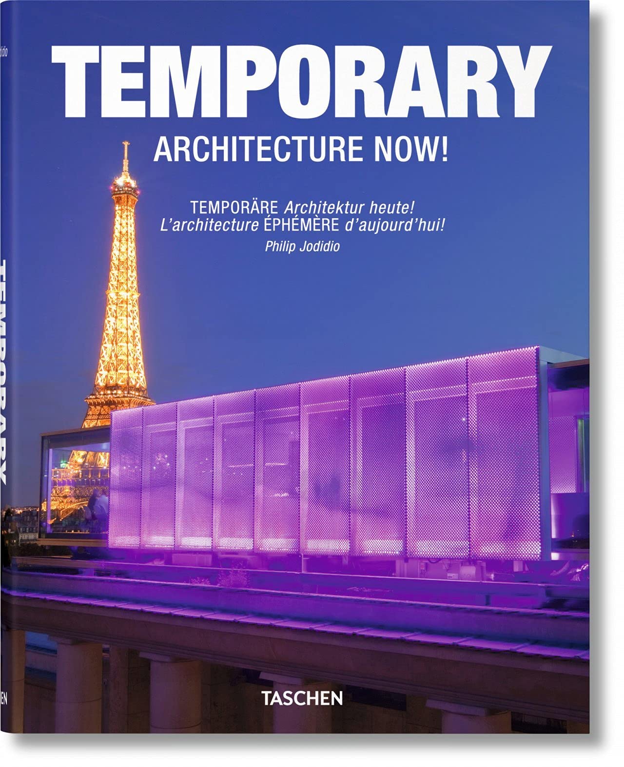 Temporary Architecture Now!/Temporare Architektur heute!: L'architecture Ephemere D'aujourd'hui! 9783836523288